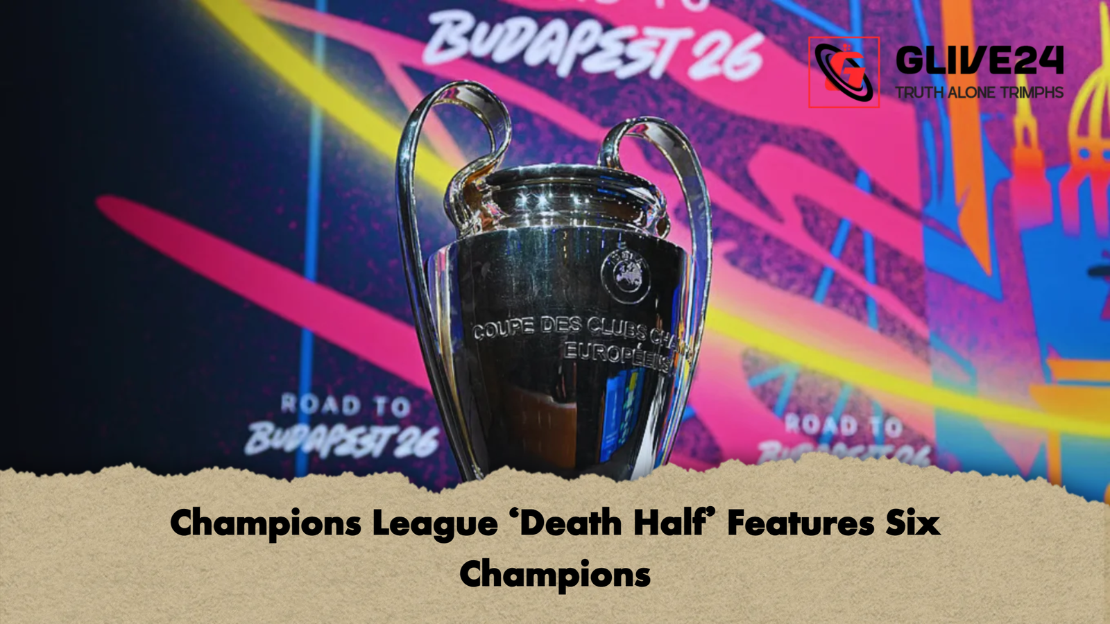 Champions League ‘Death Half Features Six Champions 2 Champions League ‘Death Half’ Features Six Champions