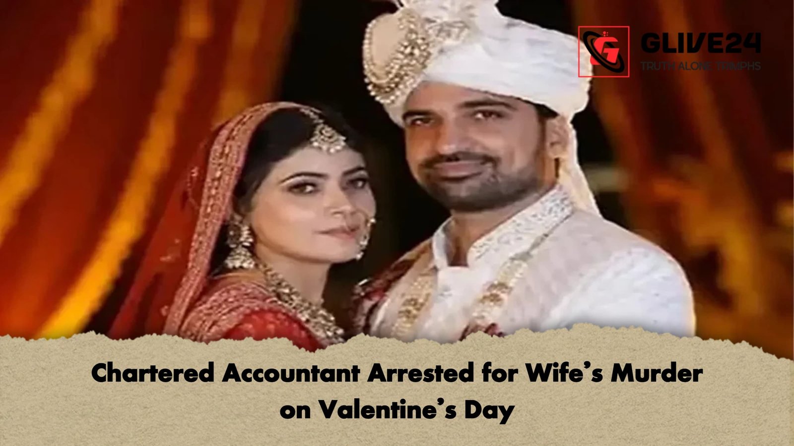 Chartered Accountant Arrested for Wifes Murder on Valentines Day Chartered Accountant Arrested for Wife’s Murder on Valentine’s Day