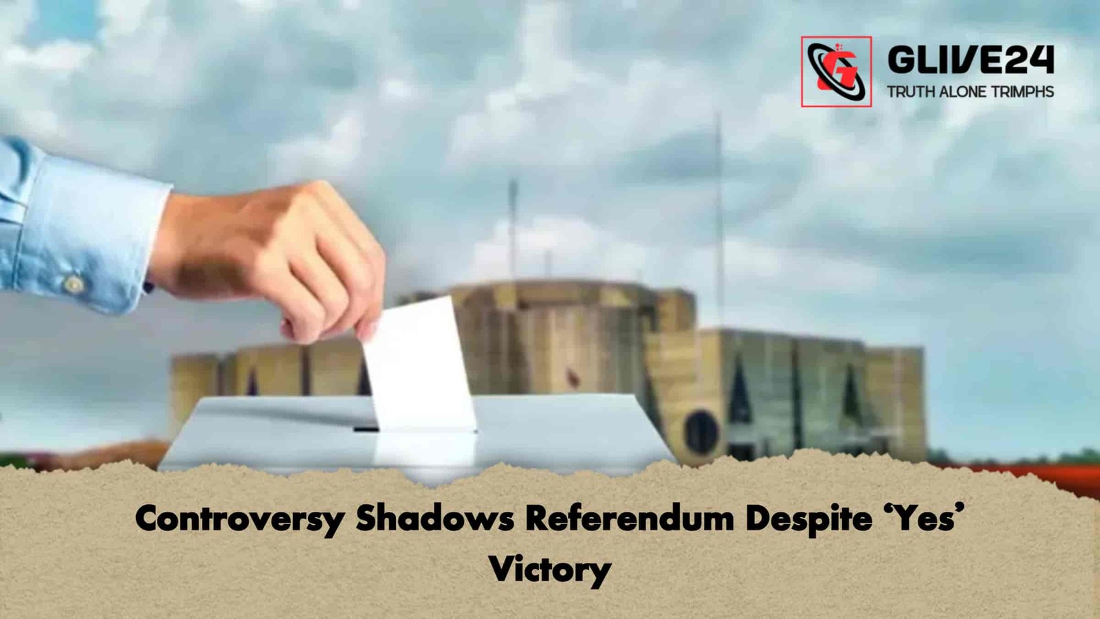 Controversy Shadows Referendum Despite ‘Yes’ Victory