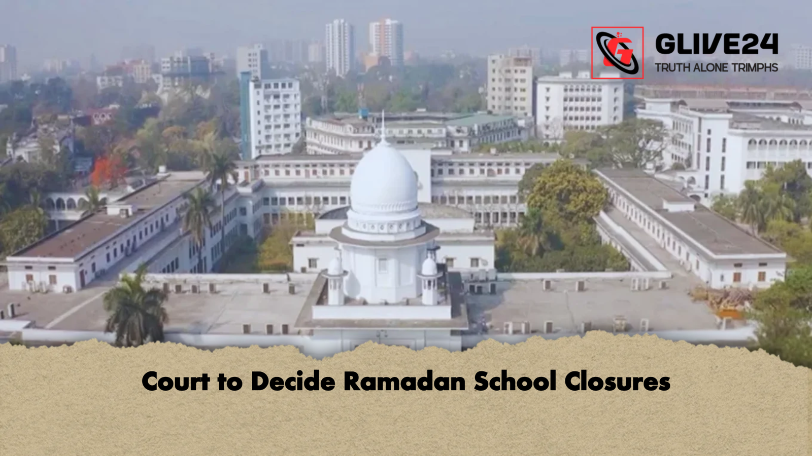 Court to Decide Ramadan School Closures Court to Decide Ramadan School Closures