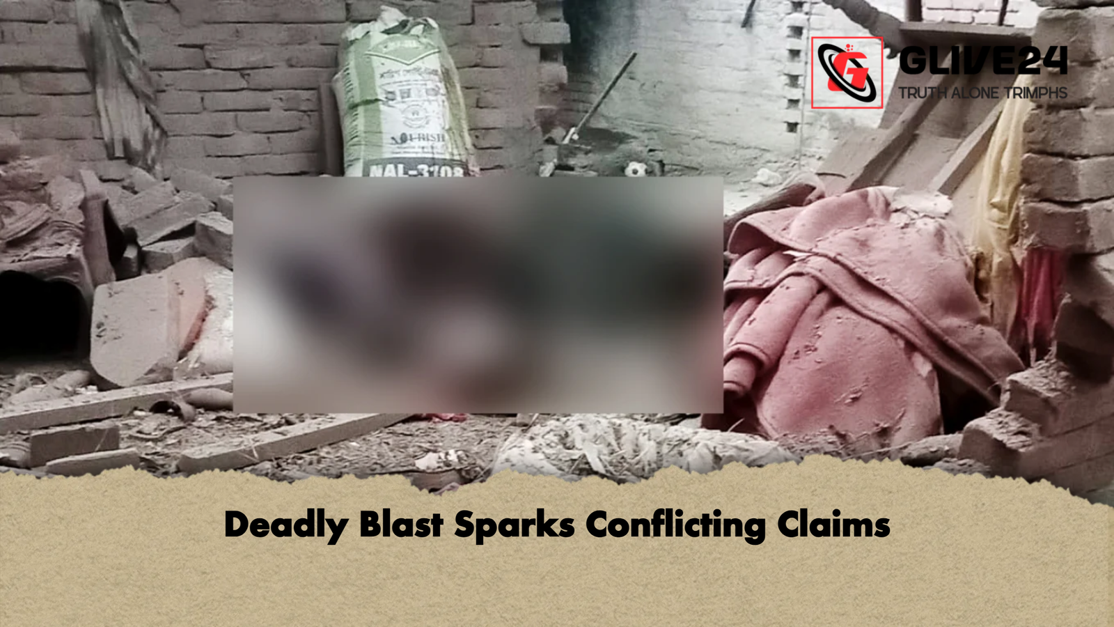 Deadly Blast Sparks Conflicting Claims Deadly Blast Sparks Conflicting Claims