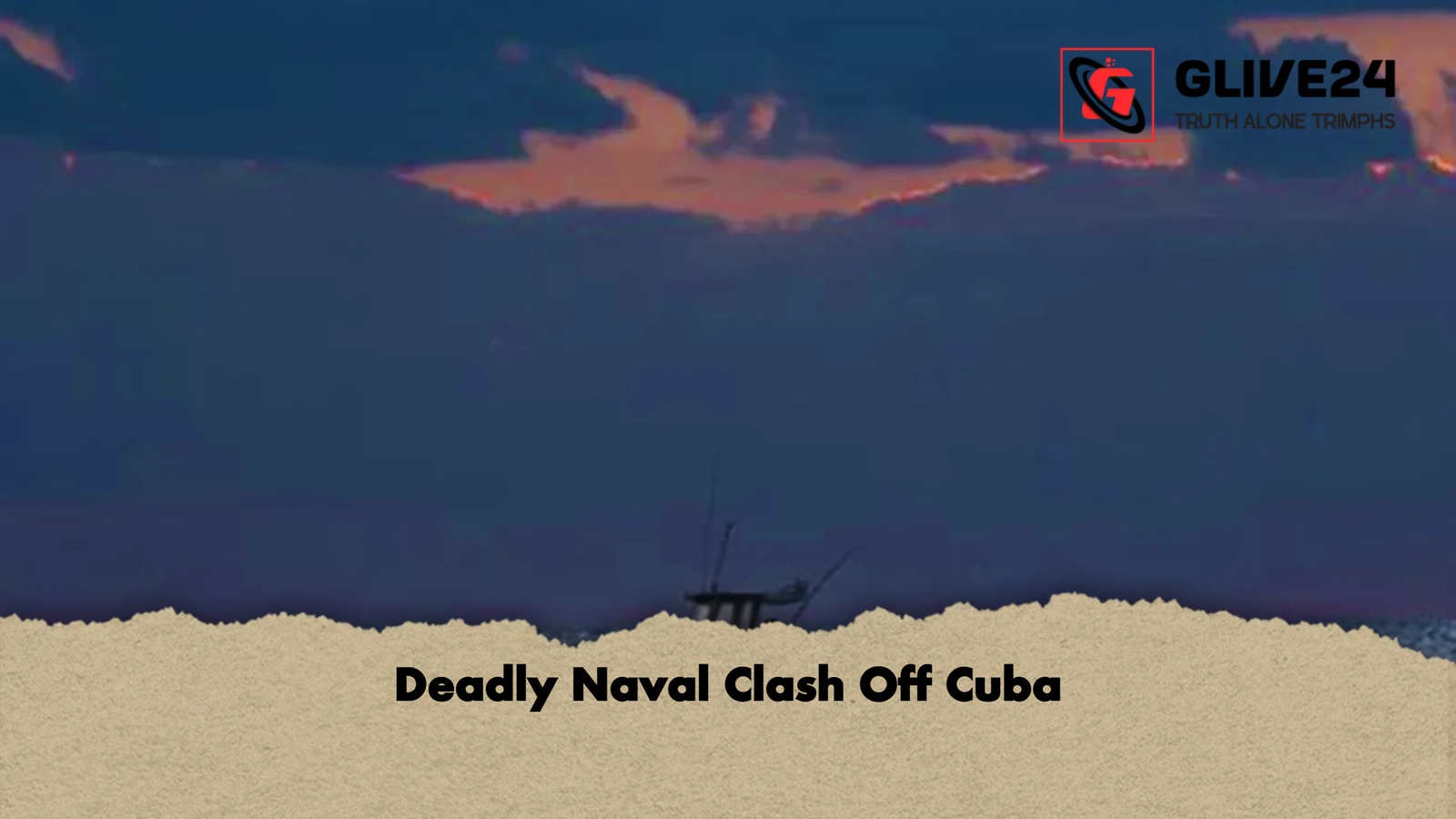 Deadly Naval Clash Off Cuba Deadly Naval Clash Off Cuba