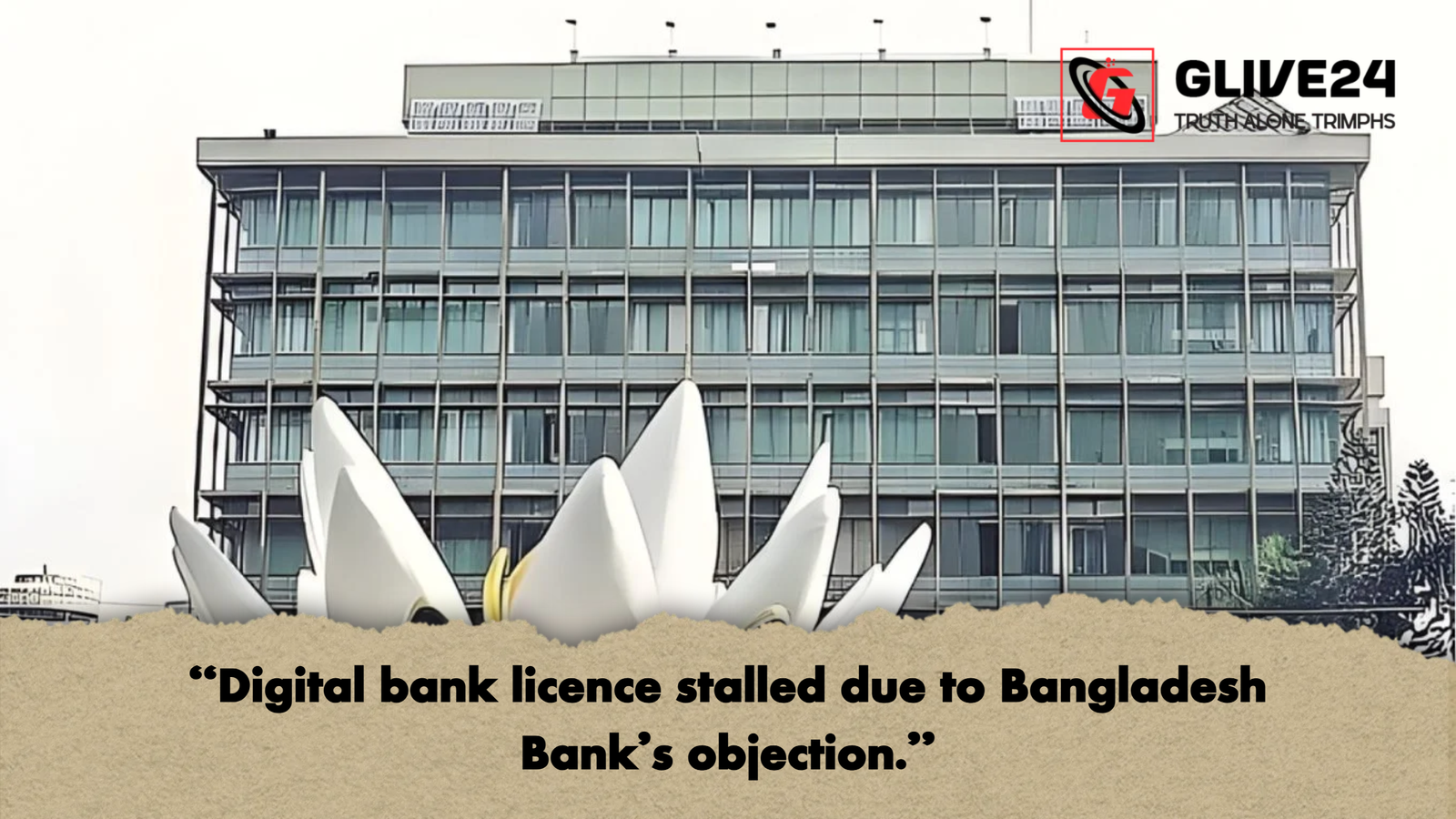 Digital bank licence stalled due to Bangladesh Banks objection "Digital bank licence stalled due to Bangladesh Bank's objection."