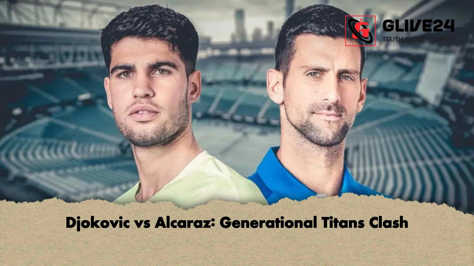 Djokovic vs Alcaraz Generational Titans Clash