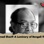 Dr. Ahmad Sharif A Luminary of Bengali Thought Dr. Ahmad Sharif: A Luminary of Bengali Thought