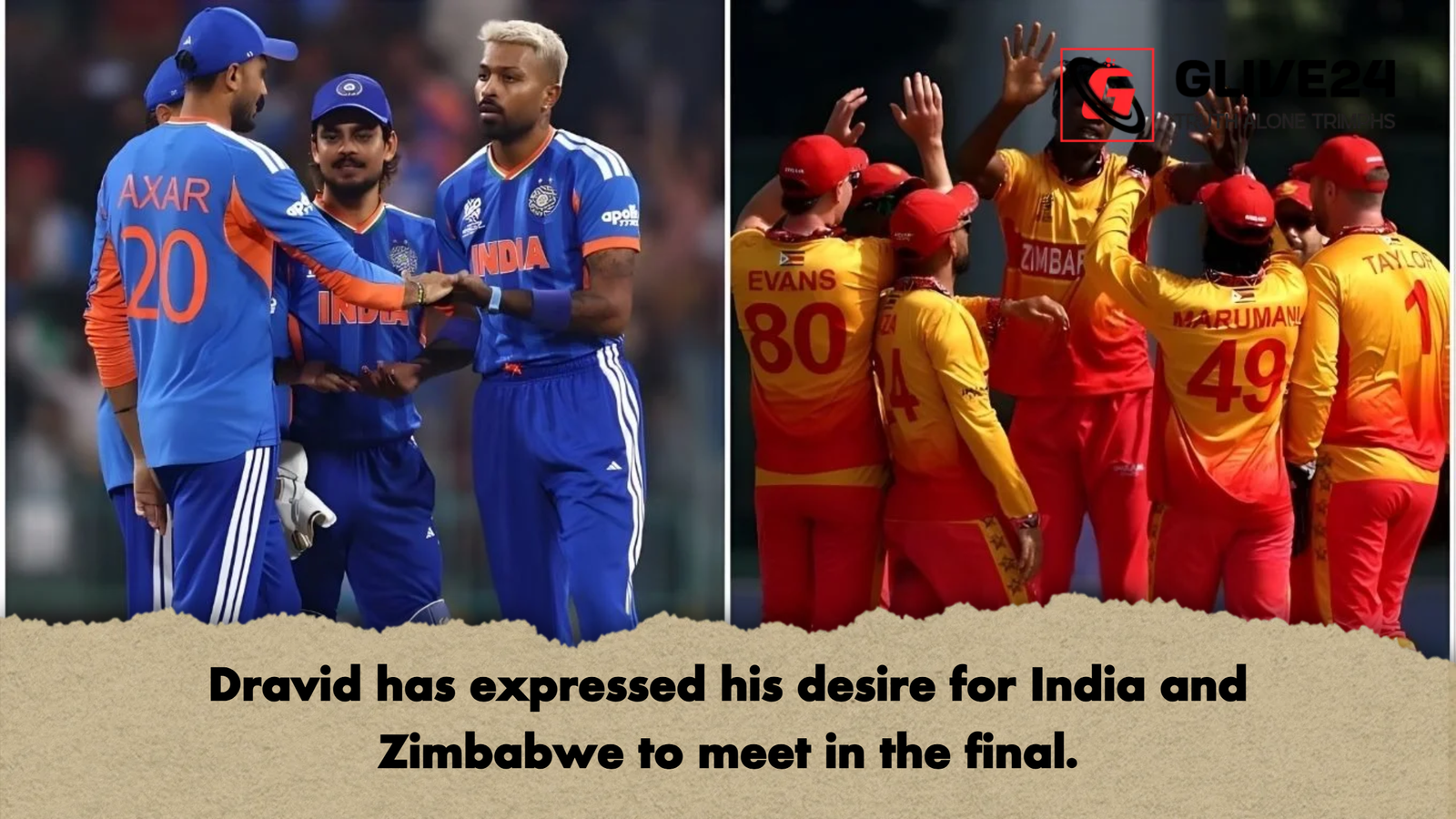 Dravid has expressed his desire for India and Zimbabwe to meet in the final Dravid has expressed his desire for India and Zimbabwe to meet in the final.