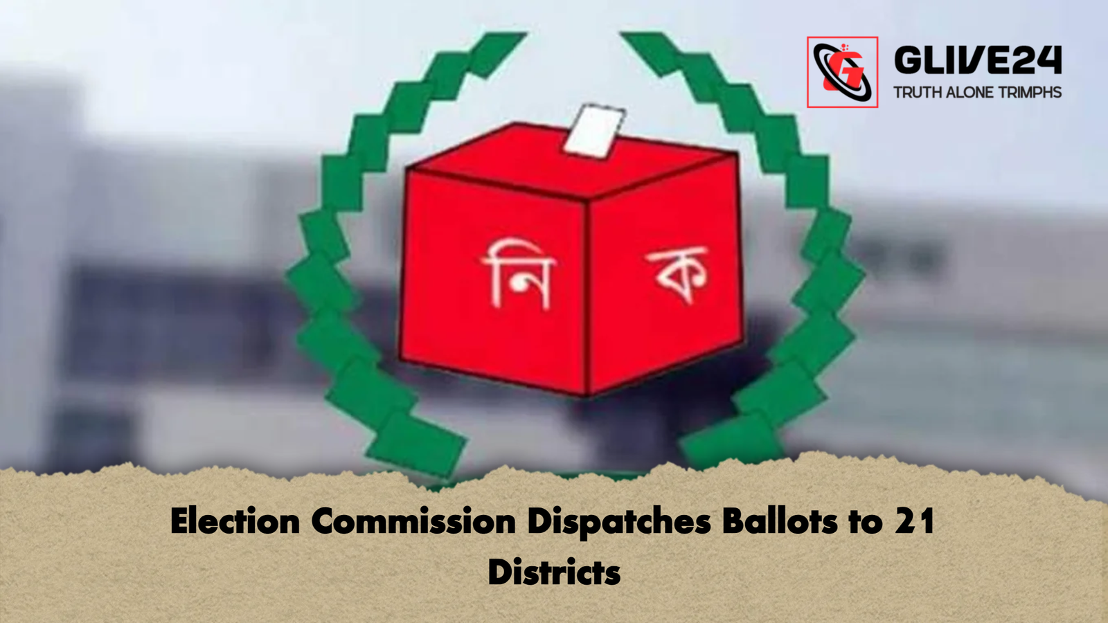 Election Commission Dispatches Ballots to 21 Districts Election Commission Dispatches Ballots to 21 Districts