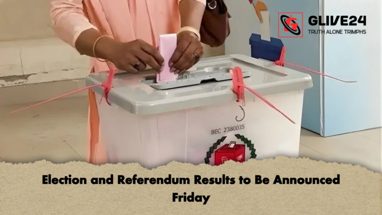 Election and Referendum Results to Be Announced Friday Election and Referendum Results to Be Announced Friday
