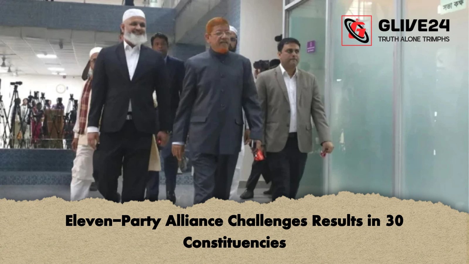 Eleven-Party Alliance Challenges Results in 30 Constituencies 1 Eleven Party Alliance Challenges Results in 30 Constituencies 1 Eleven-Party Alliance Challenges Results in 30 Constituencies