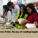 Even if late the joy of reading begins Even if late, the joy of reading begins.