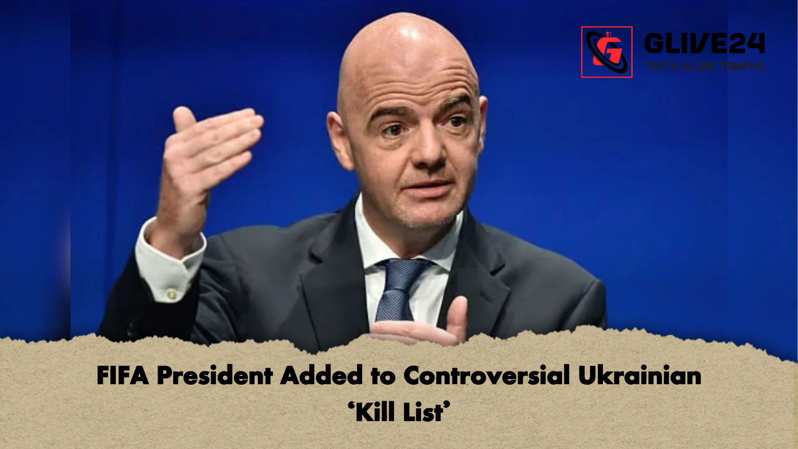 FIFA President Added to Controversial Ukrainian ‘Kill List FIFA President Added to Controversial Ukrainian ‘Kill List’