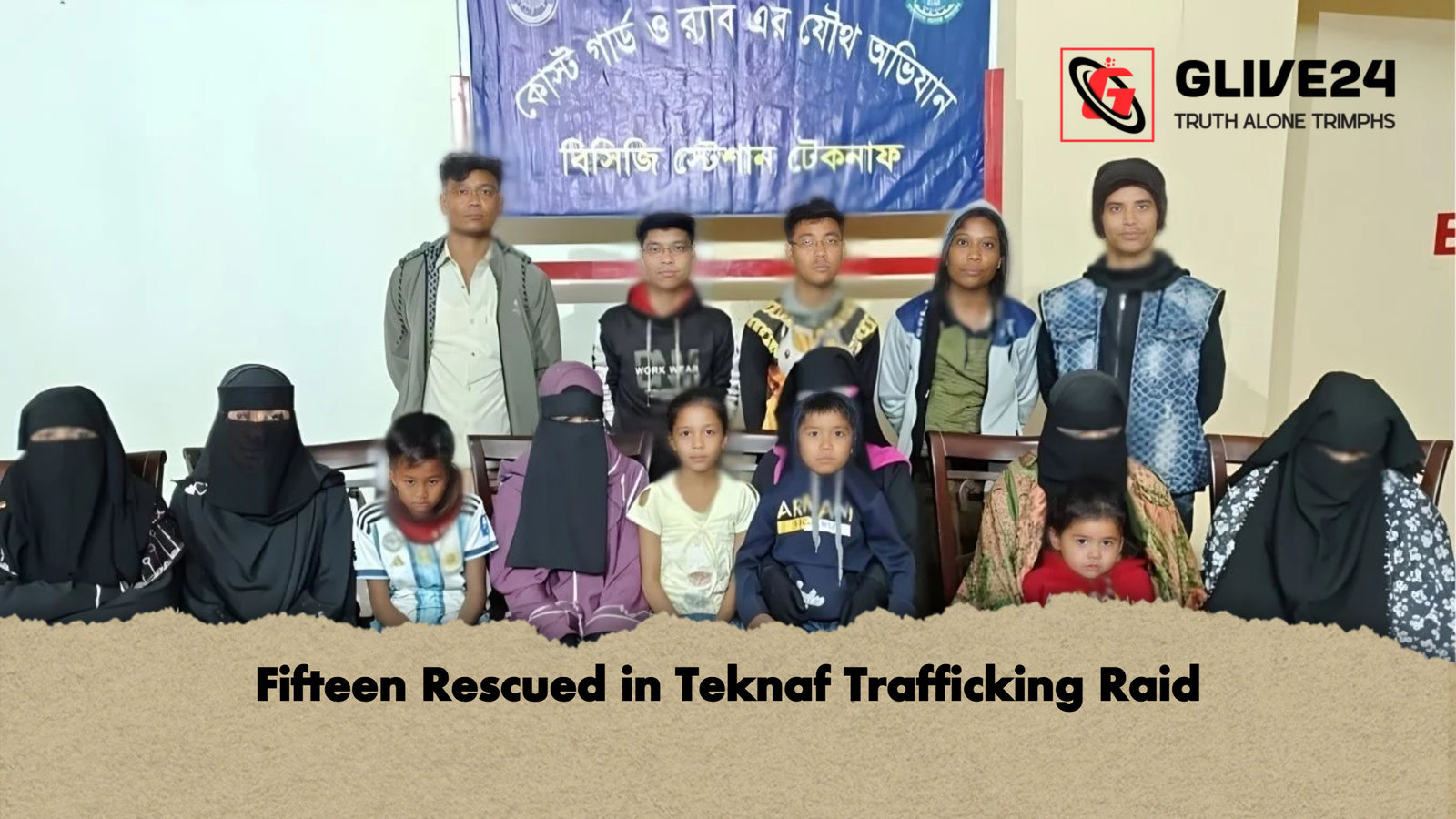 Fifteen Rescued in Teknaf Trafficking Raid 1 Fifteen Rescued in Teknaf Trafficking Raid Fifteen Rescued in Teknaf Trafficking Raid