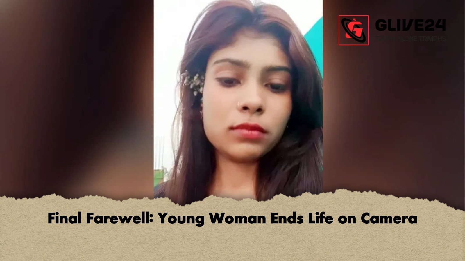 Final Farewell: Young Woman Ends Life on Camera 1 Final Farewell Young Woman Ends Life on Camera Final Farewell: Young Woman Ends Life on Camera