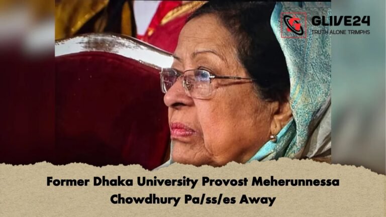 Former Dhaka University Provost Meherunnessa Chowdhury Passes Away 1 Former Dhaka University Provost Meherunnessa Chowdhury Pa/ss/es Away