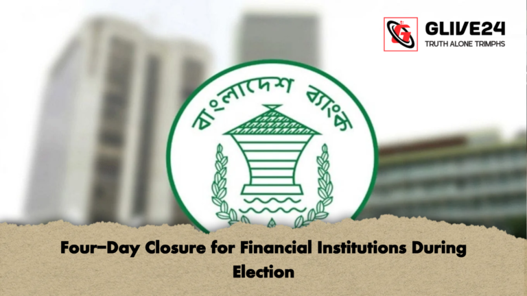 Four Day Closure for Financial Institutions During Election 1 Four-Day Closure for Financial Institutions During Election