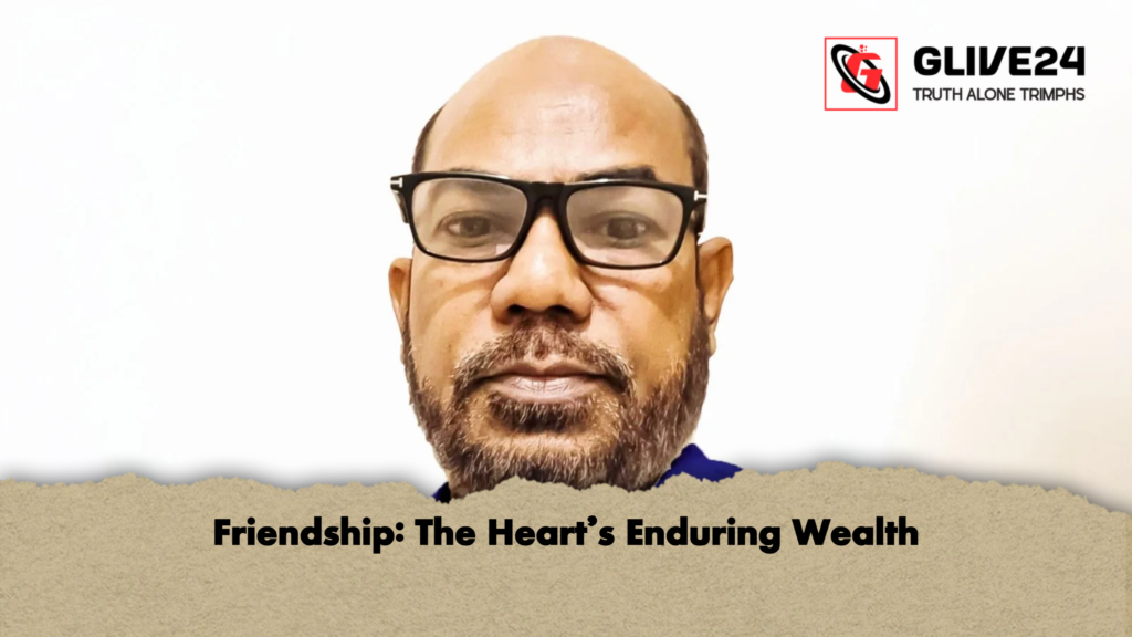 Friendship The Hearts Enduring Wealth Friendship: The Heart’s Enduring Wealth