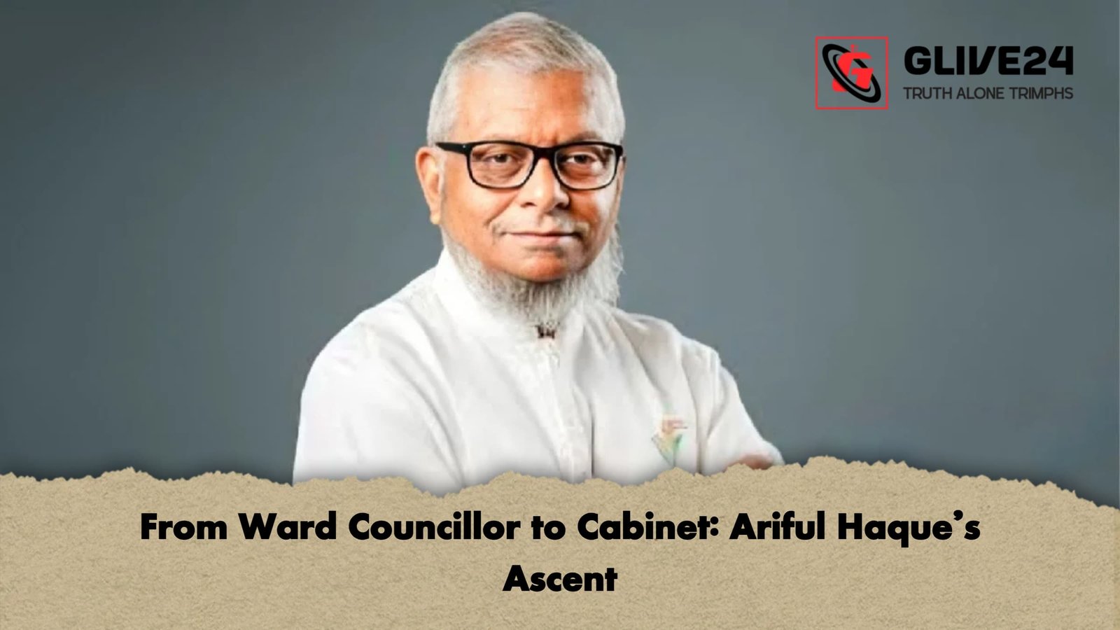 From Ward Councillor to Cabinet Ariful Haques Ascent 1 From Ward Councillor to Cabinet: Ariful Haque’s Ascent