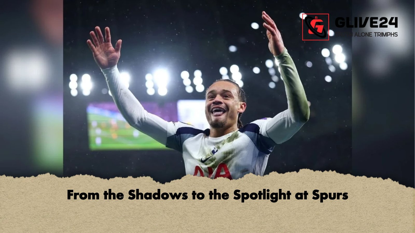 From the Shadows to the Spotlight at Spurs 1 From the Shadows to the Spotlight at Spurs From the Shadows to the Spotlight at Spurs