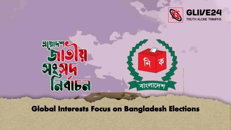 Global Interests Focus on Bangladesh Elections
