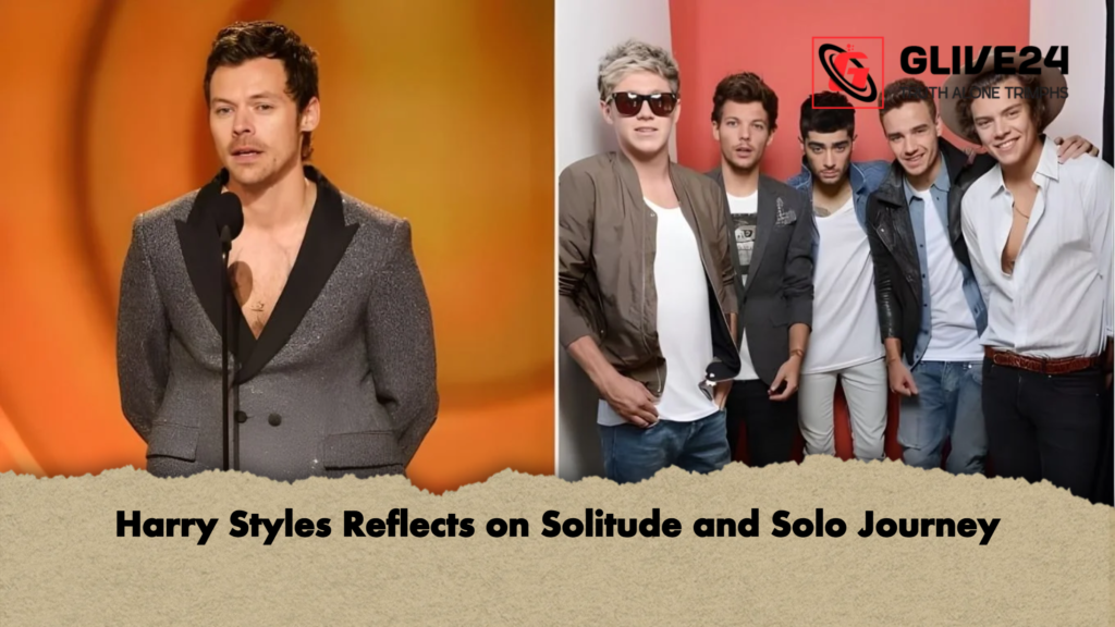 Harry Styles Reflects on Solitude and Solo Journey Harry Styles Reflects on Solitude and Solo Journey