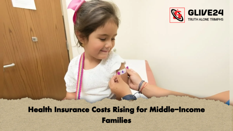 Health Insurance Costs Rising for Middle Income Families Health Insurance Costs Rising for Middle-Income Families