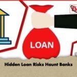 Hidden Loan Risks Haunt Banks