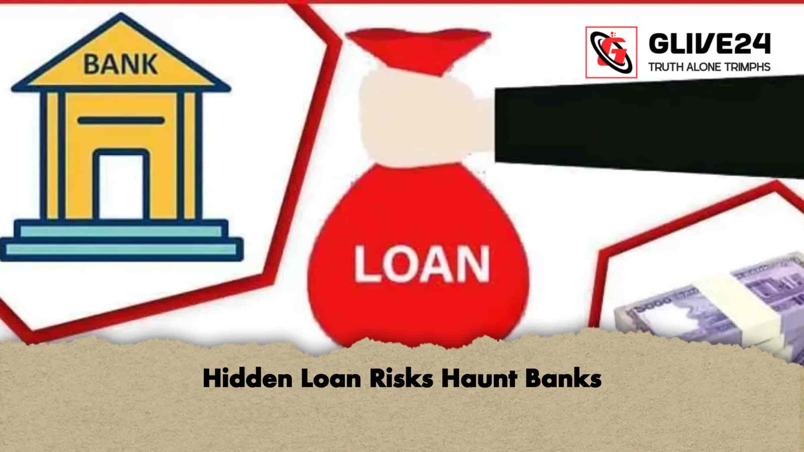 Hidden Loan Risks Haunt Banks