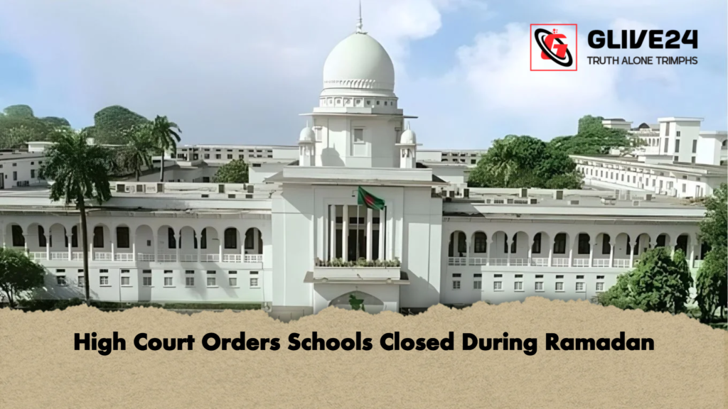 High Court Orders Schools Closed During Ramadan High Court Orders Schools Closed During Ramadan