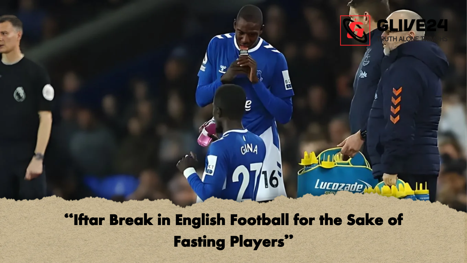 Iftar Break in English Football for the Sake of Fasting Players “Iftar Break in English Football for the Sake of Fasting Players”