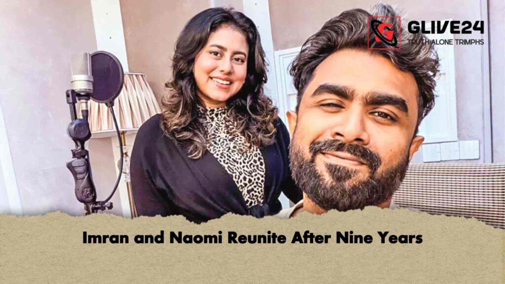 Imran and Naomi Reunite After Nine Years 2 Imran and Naomi Reunite After Nine Years