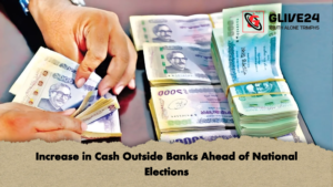 Increase in Cash Outside Banks Ahead of National Elections Increase in Cash Outside Banks Ahead of National Elections