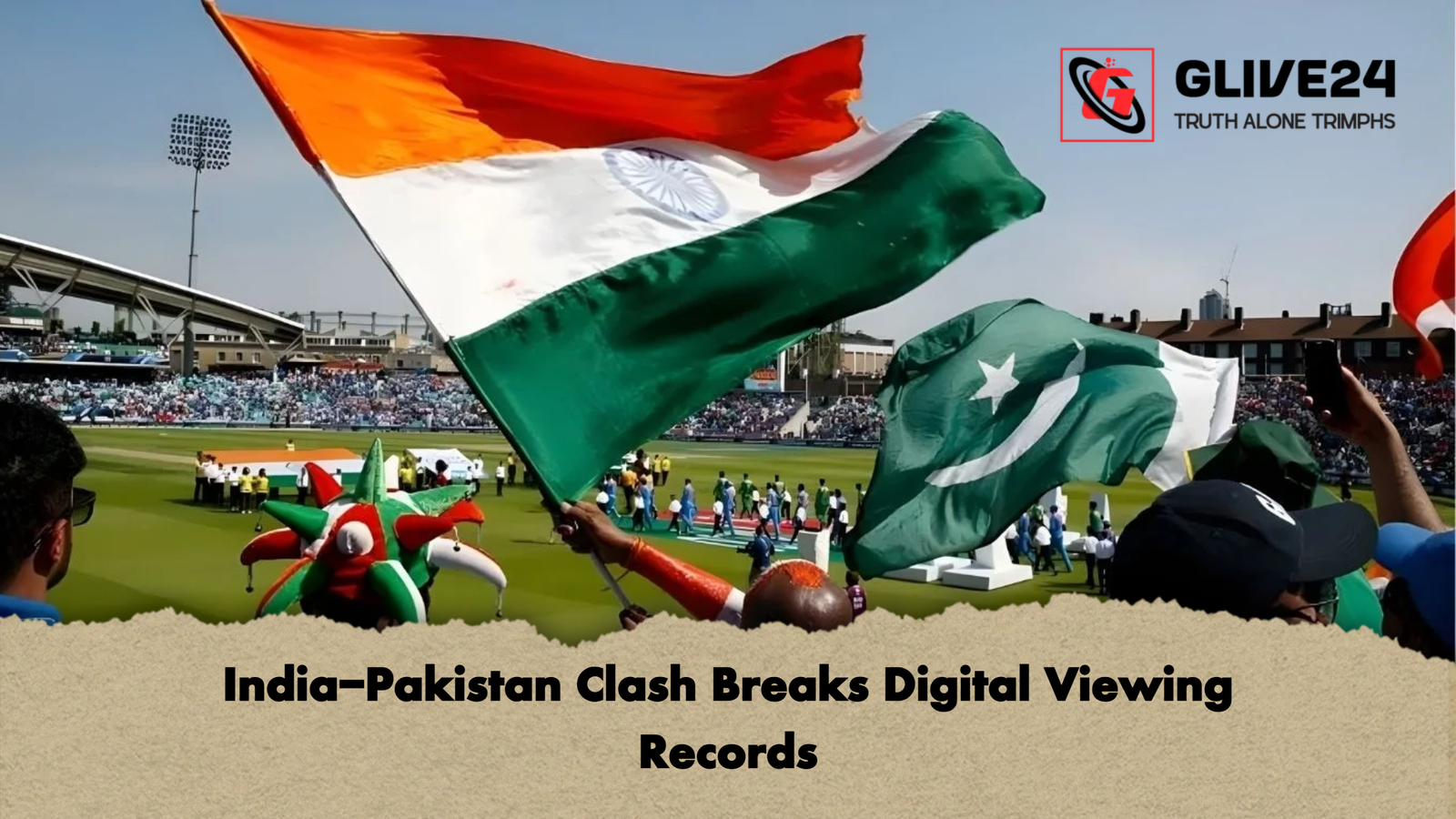 India Pakistan Clash Breaks Digital Viewing Records India-Pakistan Clash Breaks Digital Viewing Records