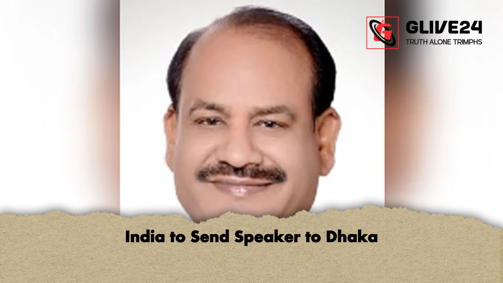 India to Send Speaker to Dhaka India to Send Speaker to Dhaka