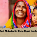 Infant Abducted in Bhola Shock Incident Infant Abducted in Bhola Shock Incident
