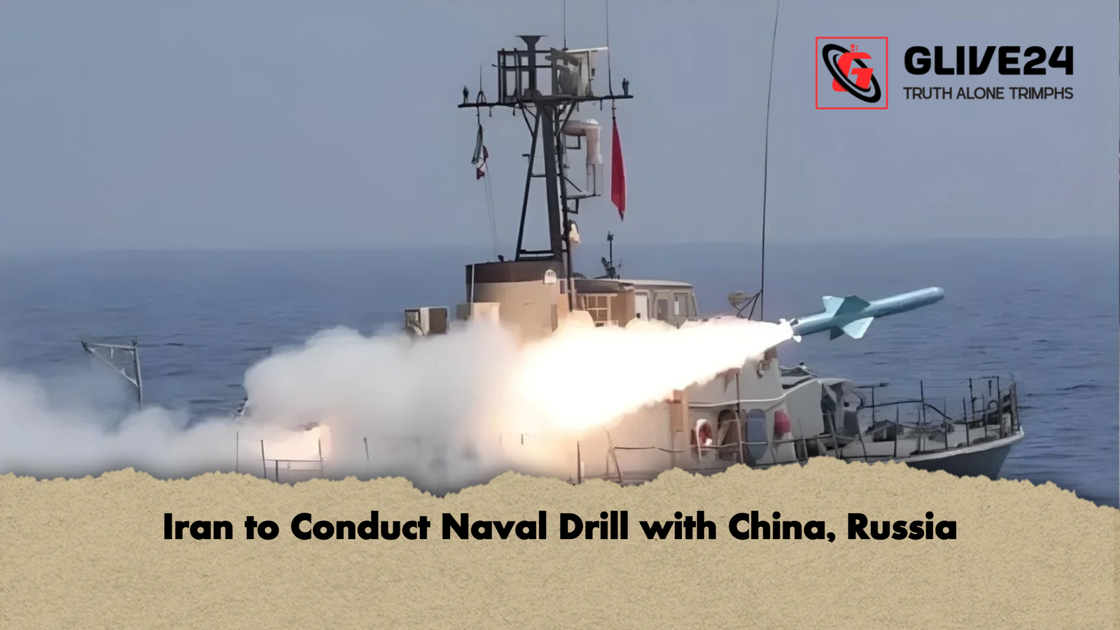Iran to Conduct Naval Drill with China Russia Iran to Conduct Naval Drill with China, Russia