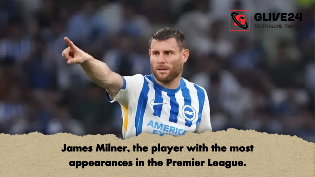 James Milner, the player with the most appearances in the Premier League. 2 James Milner the player with the most appearances in the Premier League James Milner, the player with the most appearances in the Premier League.