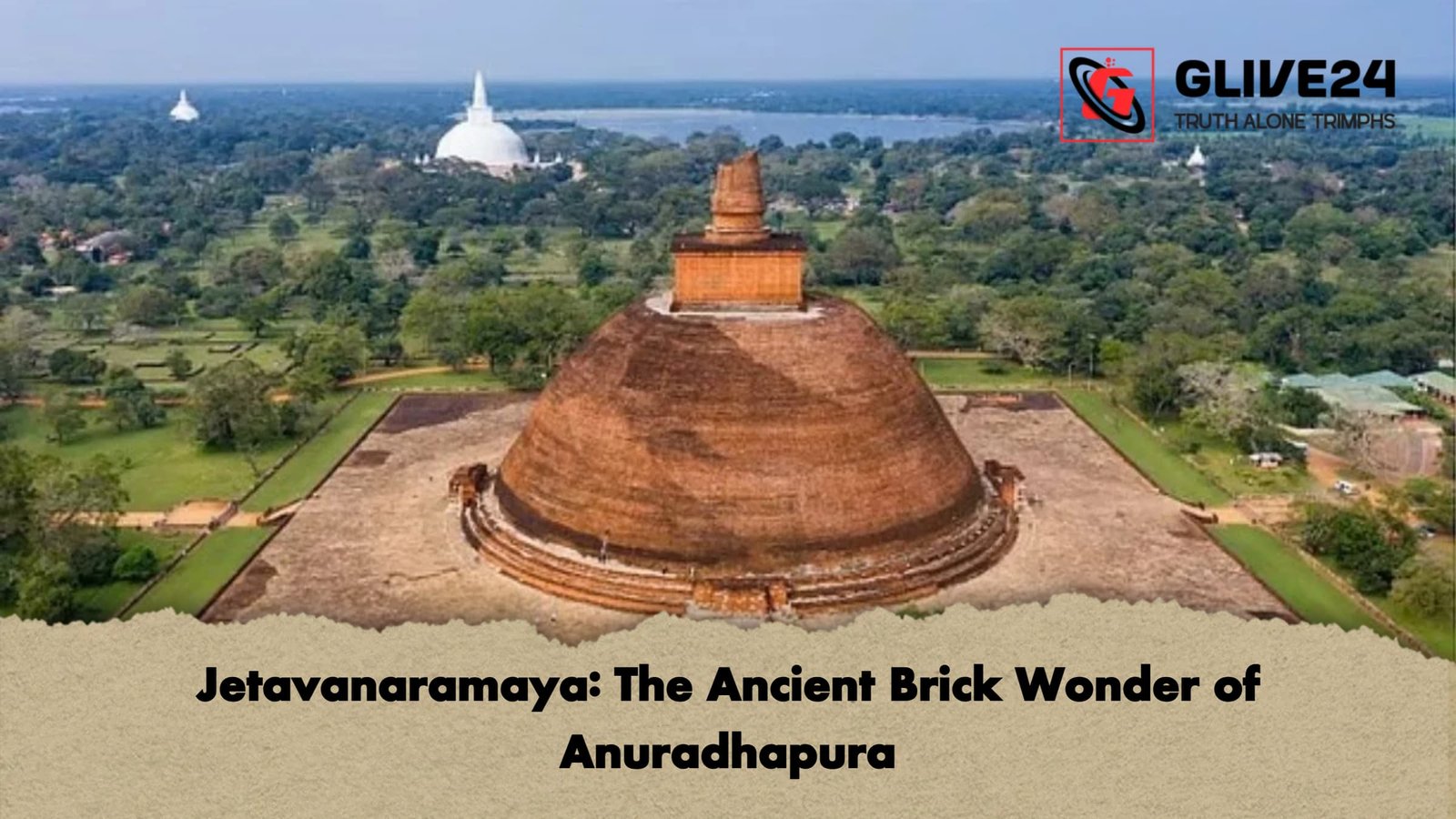Jetavanaramaya The Ancient Brick Wonder of Anuradhapura Jetavanaramaya: The Ancient Brick Wonder of Anuradhapura