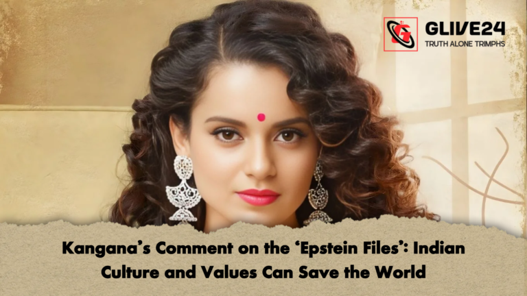 Kanganas Comment on the ‘Epstein Files Indian Culture and Values Can Save the World Kangana’s Comment on the ‘Epstein Files’: Indian Culture and Values Can Save the World