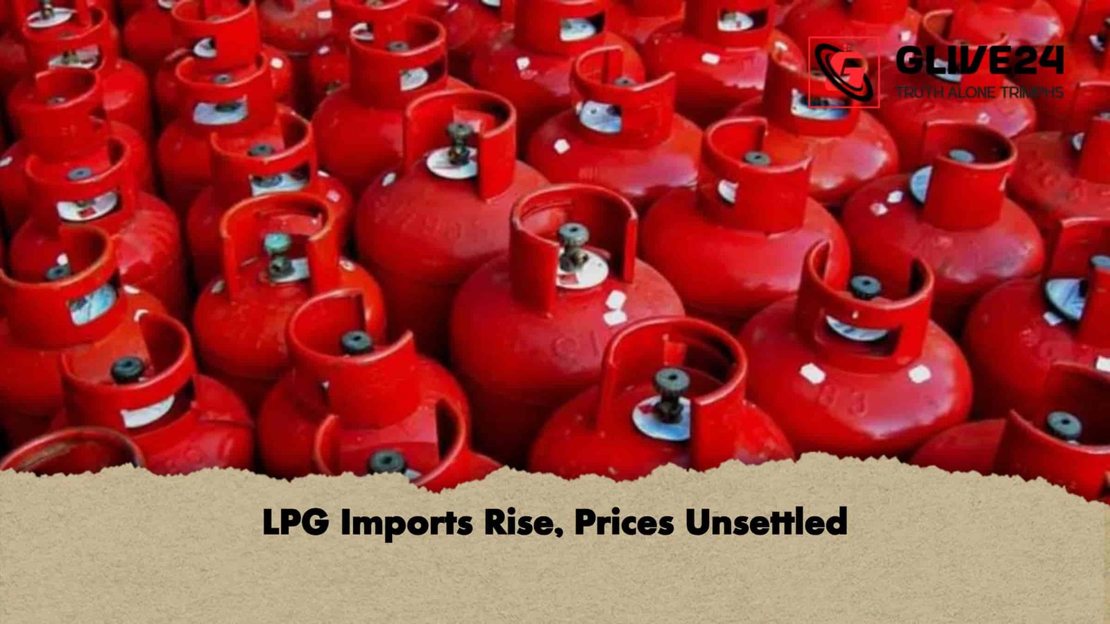 LPG Imports Rise, Prices Unsettled