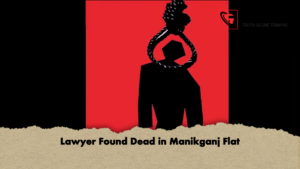 Lawyer Found Dead in Manikganj Flat Lawyer Found Dead in Manikganj Flat