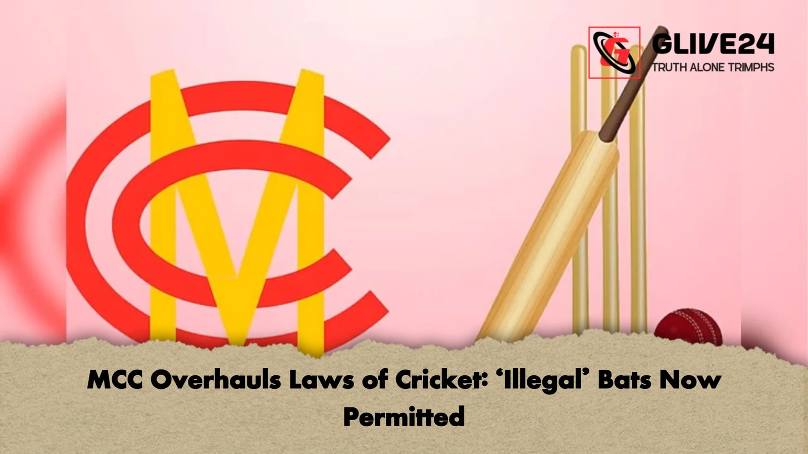 MCC Overhauls Laws of Cricket ‘Illegal Bats Now Permitted MCC Overhauls Laws of Cricket: ‘Illegal’ Bats Now Permitted