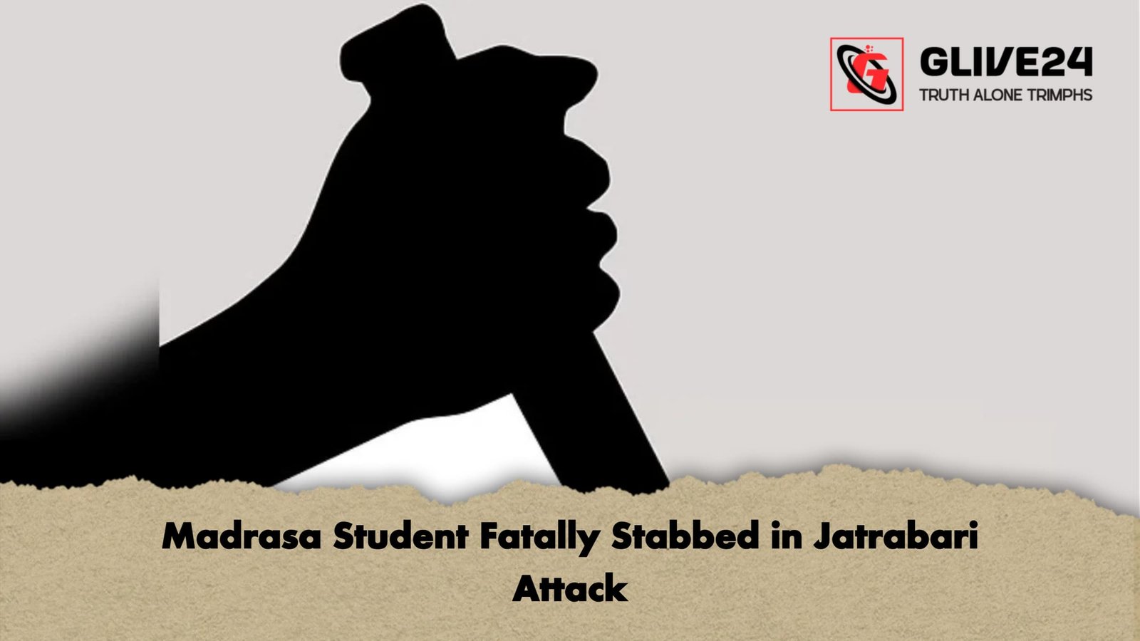 Madrasa Student Fatally Stabbed in Jatrabari Attack Madrasa Student Fatally Stabbed in Jatrabari Attack