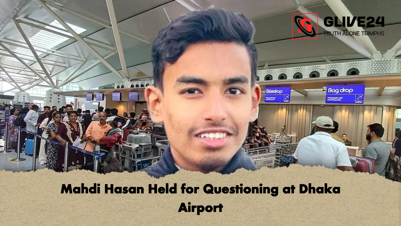 Mahdi Hasan Held for Questioning at Dhaka Airport Mahdi Hasan Held for Questioning at Dhaka Airport