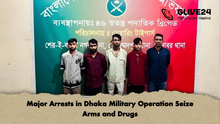 Major Arrests in Dhaka Military Operation Seize Arms and Drugs Major Arrests in Dhaka Military Operation Seize Arms and Drugs