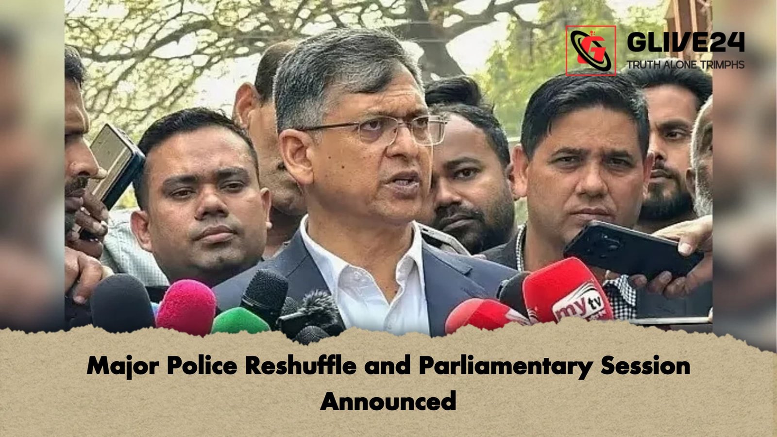 Major Police Reshuffle and Parliamentary Session Announced Major Police Reshuffle and Parliamentary Session Announced