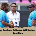 Malinga Confident Sri Lanka Will Reclaim World Cup Glory