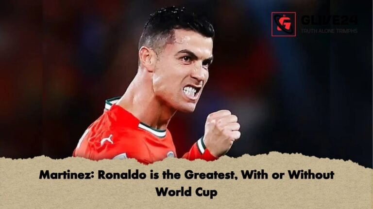 Martinez Ronaldo is the Greatest With or Without World Cup Martinez: Ronaldo is the Greatest, With or Without World Cup
