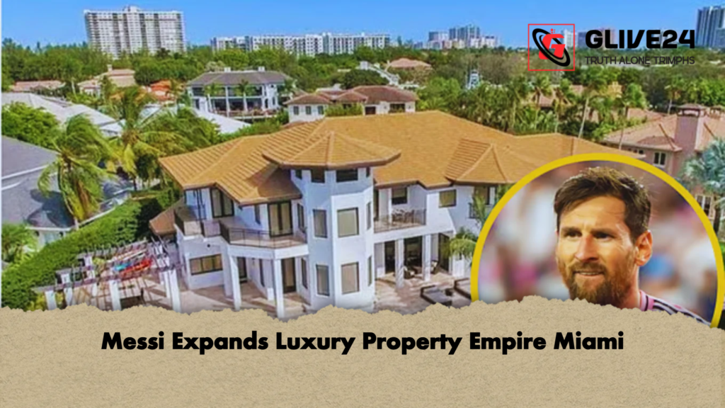 Messi Expands Luxury Property Empire Miami Messi Expands Luxury Property Empire Miami