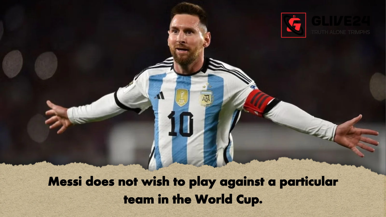 Messi does not wish to play against a particular team in the World Cup Messi does not wish to play against a particular team in the World Cup.