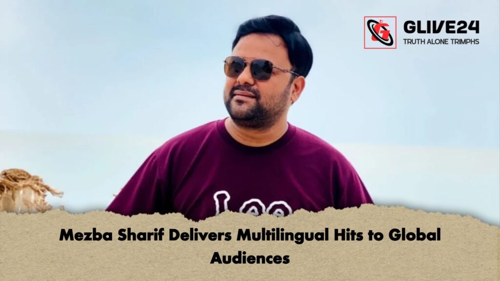 Mezba Sharif Delivers Multilingual Hits to Global Audiences Mezba Sharif Delivers Multilingual Hits to Global Audiences